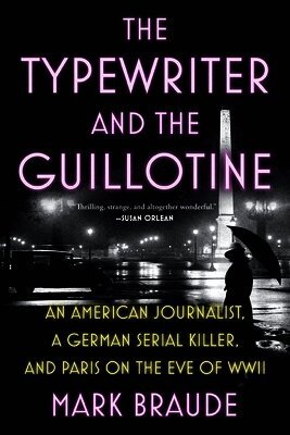 Mark Braude - Typewriter and the Guillotine, Häftad