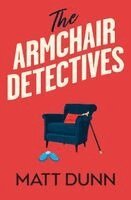 Matt Dunn - The Armchair Detectives, Häftad