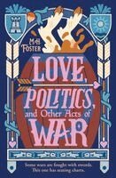 M. H. Foster - Love, Politics, and Other Acts of War, Häftad