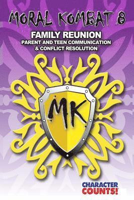 bokomslag MORAL KOMBAT 8 Family Reunion: Parent and Teen Communication & Conflict Resoluti