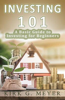 bokomslag Investing 101: A Basic Guide to Investing for Beginners