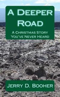 bokomslag A Deeper Road: A Christmas Story You've Never Heard