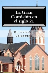 bokomslag La Gran Comisión en el siglo 21: 144 Estrategias para Expandir el Reino