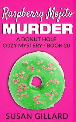 Susan Gillard - Raspberry Mojito Murder: A Donut Hole Cozy Mystery - Book 20, Häftad