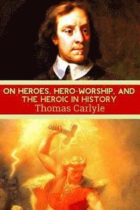 bokomslag On Heroes, Hero-Worship, and the Heroic in History