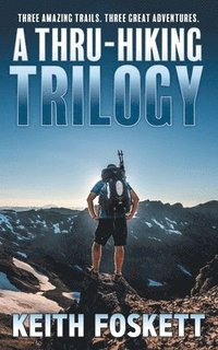 bokomslag A Thru-Hiking Trilogy: A Collection of Three Books
