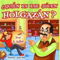 bokomslag Quien Es Ese Joven Holgazan?