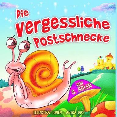 bokomslag Die Vergessliche Postschnecke