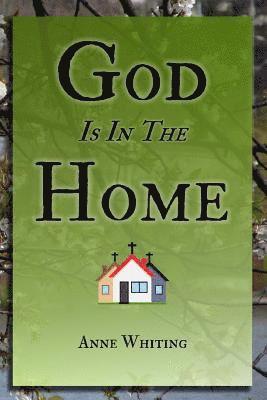 bokomslag God is in the Home: How one family found victory and intimacy with Jesus by churching in their home