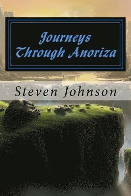 Steven Johnson - Journeys Through Anoriza: Book One, Häftad. Tillgänglighet: Lägg i varukorg