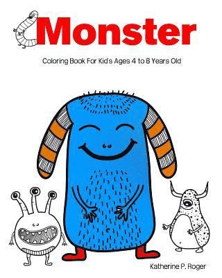 Monster Coloring Book For Kid's Ages 4 to 8 Years Old: Aren't So Scary! Kids Coloring Book 1