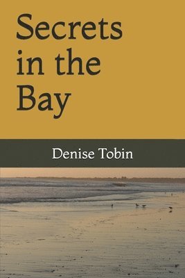 Denise Tobin - Secrets in the Bay, Häftad