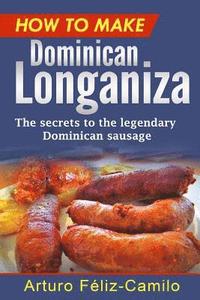 bokomslag How to make Dominican Longaniza: The secrets to the legendary Dominican sausage
