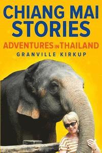 bokomslag Chiang Mai Stories: Adventures in Thailand