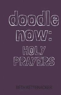 bokomslag Doodle Now: Holy Prayers