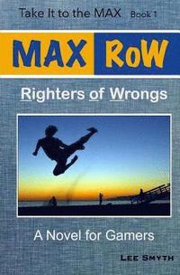 bokomslag MAX RoW: Righters of Wrongs: A Novel for Gamers
