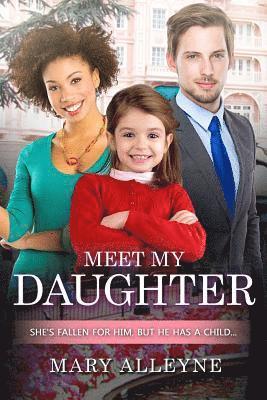 Meet My Daughter: A Billionaire Single Parent BWWM Romance 1