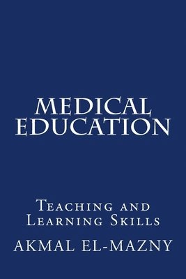 Akmal El-Mazny - Medical Education, Häftad
