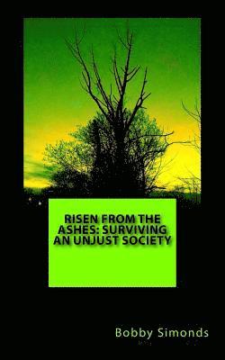 Risen from the Ashes: Surviving an Unjust Society: Survival for the Fittest 1