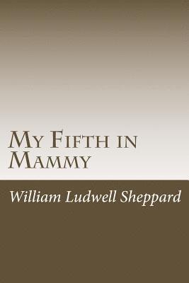 William Ludwell Sheppard - My Fifth in Mammy, Häftad