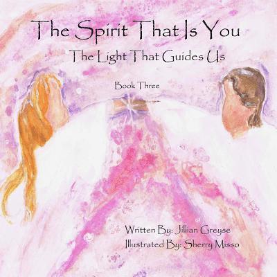 Jillian Greyse - The Spirit That Is You: The Light That Guides Us, Häftad