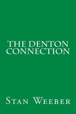 Stan C. Weeber - The Denton Connection, Häftad. Tillgänglighet: Lägg i varukorg