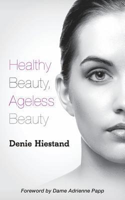 bokomslag Healthy Beauty, Ageless Beauty