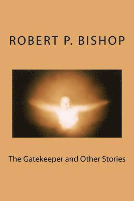 The Gatekeeper and Other Stories 1