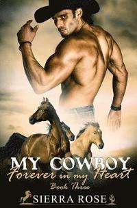 bokomslag My Cowboy: Forever In My Heart - Part 3