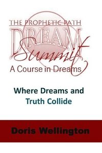 bokomslag Where Dreams and Truth Collide: Decoding Dream Language