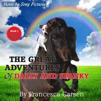 bokomslag The Great Adventures of Dally and Spanky: The true story of a rescued miniature horse and a Jack Russell puppy