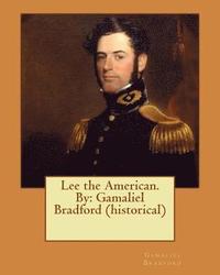 bokomslag Lee the American. By: Gamaliel Bradford (historical)