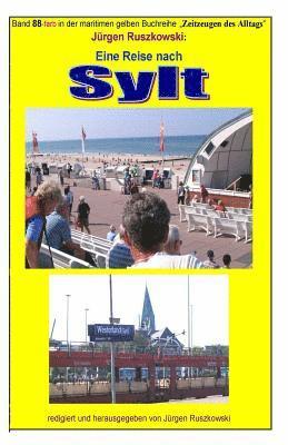 Eine Reise nach Sylt: Band 88-farbig in der maritimen gelben Buchreihe bei Juergen Ruszkowski 1