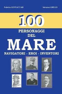 bokomslag 100 - Personaggi del mare -: Navigatori - Eroi - Inventori
