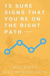 bokomslag 15 Sure Signs That You Are On the Right Path