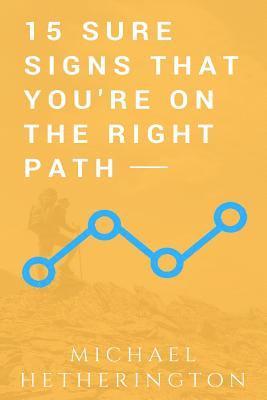 bokomslag 15 Sure Signs That You Are On the Right Path