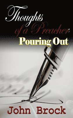 Thoughts of a Preacher: Pouring Out 1