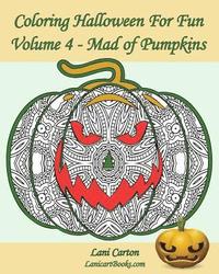 bokomslag Coloring Halloween for Fun - Volume 4: Mad of Pumpkins! 25 Pumpkins to Color