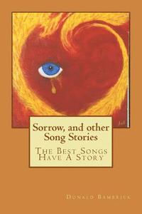 bokomslag Sorrow, and other Song Stories: The Best Songs Have A Story