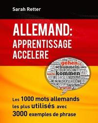 bokomslag Allemand: Apprentissage Accelere.: Les 1000 mots allemands les plus utilisés avec 3000 exemples de phrases.