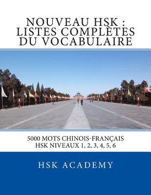 bokomslag Nouveau HSK: Listes Complètes du Vocabulaire: Listes des mots des HSK niveaux 1, 2, 3, 4, 5, 6