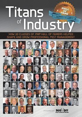 Titans of Industry: How 20 Classes of PMP Hall of Famers helped shape and grow professional pest management 1