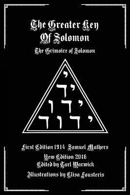 The Greater Key of Solomon: The Grimoire of Solomon 1