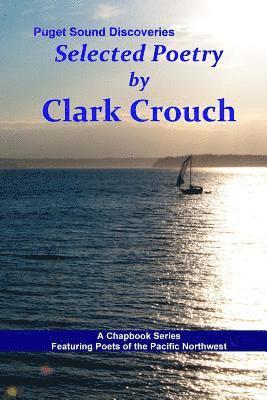Selected Poetry by Clark Crouch: A Puget Sound Discovery 1