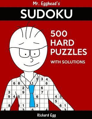 bokomslag Mr. Egghead's Sudoku 500 Hard Puzzles With Solutions: Only One Level Of Difficulty Means No Wasted Puzzles