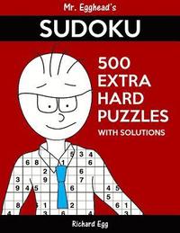 bokomslag Mr. Egghead's Sudoku 500 Extra Hard Puzzles With Solutions: Only One Level Of Difficulty Means No Wasted Puzzles