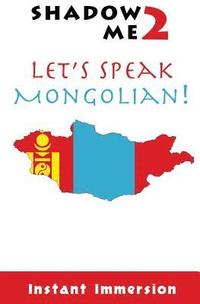 bokomslag Shadow Me 2: Let's Speak Mongolian!