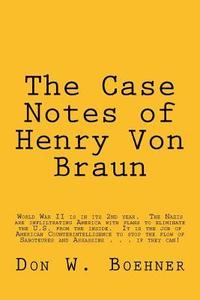 bokomslag The Case Notes of Henry Von Braun: U.S. Army Counterintelligence Corps