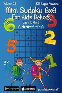 bokomslag Mini Sudoku For Kids 6x6 Deluxe - Easy to Hard - Volume 12 - 333 Logic Puzzles