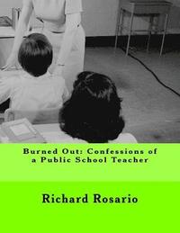 bokomslag Burned Out: Confessions of a Public School Teacher